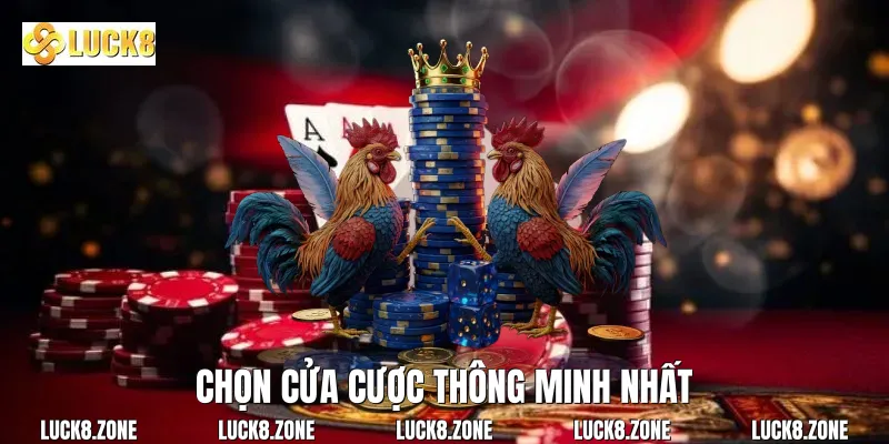 Chọn cửa cược thông minh nhất